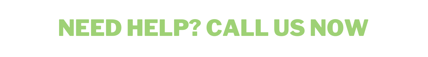 Need Help? Call Us Now